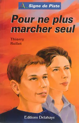 Pour ne plus marcher seul | Thierry Rollet, Fabienne Maignet