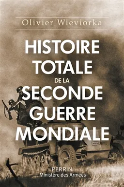 Histoire totale de la Seconde Guerre mondiale | Olivier Wieviorka