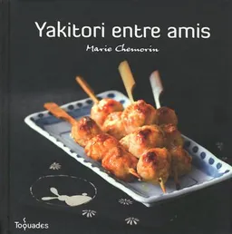 Yakitori entre amis | Marie Chemorin, Aline Princet