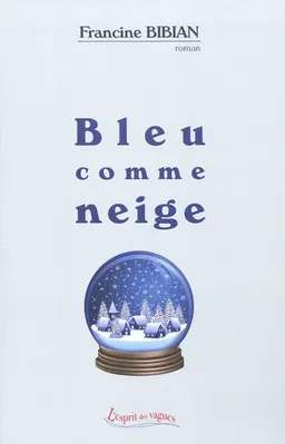 Bleu comme neige | Francine Bibian