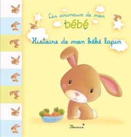 Histoire de mon bébé lapin | Bénédicte Carboneill, Elen Lescoat
