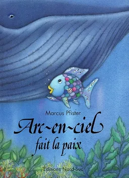 Arc-en-ciel fait la paix | Marcus Pfister