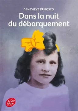 Dans la nuit du débarquement : une histoire vraie | Geneviève Duboscq