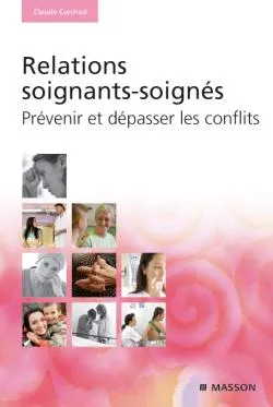 Relations soignants-soignés : prévenir et dépasser les conflits | Claude Curchod
