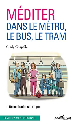 Méditer dans le métro, le bus et le tram : + 10 méditations en ligne | Cindy Chapelle