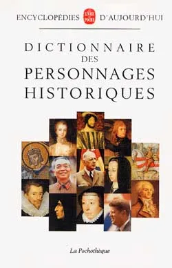Dictionnaire des personnages historiques | Jean-Louis Voisin, Philippe Boutry, Olivier Guyotjeannin, Marie-Louise Pelus-Kaplan, Philippe Boutry, Olivier Guyotjeannin, Marie-Louise Pelus-Kaplan