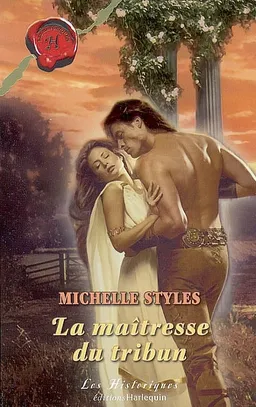 La maîtresse du tribun | Michelle Styles