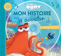 Le monde de Dory : l'histoire du film : mon histoire à écouter | Disney.Pixar