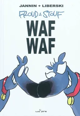 Froud et Stouf. Vol. 2. Waf, waf | Frédéric Jannin, Stefan Liberski
