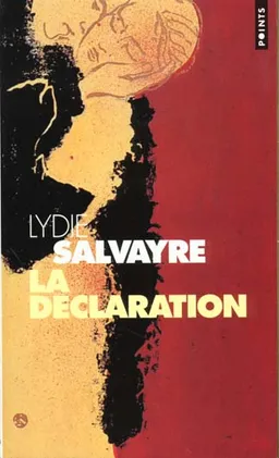 La déclaration | Lydie Salvayre