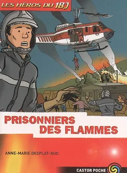 Les héros du 18. Vol. 2. Prisonniers des flammes | Anne-Marie Desplat-Duc, Serge Prud'homme