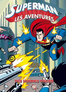 Superman : les aventures. Vol. 1. Des hommes d'acier | Paul Dini, Rick Burchett