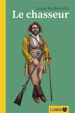 Le chasseur | James Beckwourth, Frédéric Martinez, Adélaïde Lebrun-Martinez