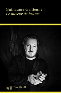 Le buveur de brume | Guillaume Gallienne