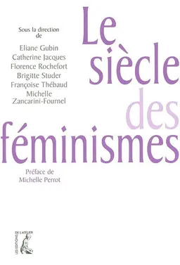 Le siècle des féminismes | Eliane Gubin, Florence Rochefort, Michelle Perrot