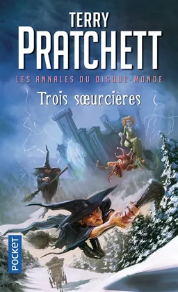 Les annales du Disque-monde. Vol. 6. Trois soeurcières | Terry Pratchett