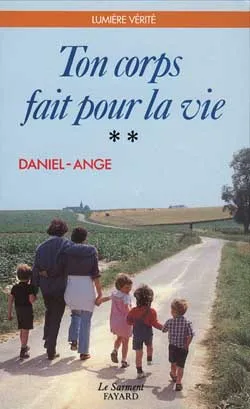 Ton corps fait pour la vie | Daniel-Ange