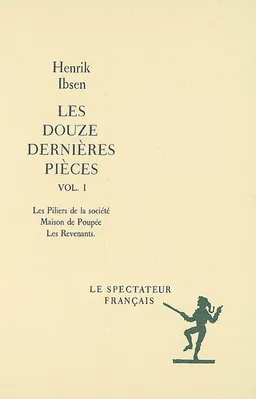 Les douze dernières pièces. Vol. 1 | Henrik Ibsen, Terje Sinding