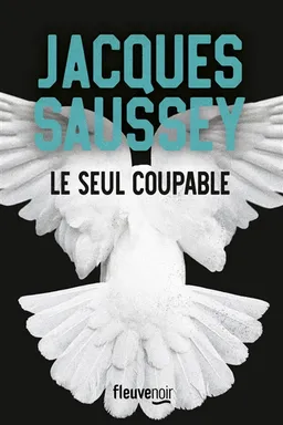 Le seul coupable | Jacques Saussey