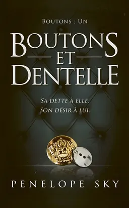 Boutons. Vol. 1. Boutons et dentelle | Penelope Sky