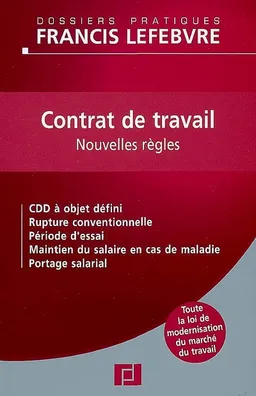 Contrat de travail : nouvelles règles : toute la loi de modernisation du marché du travail | Editions Francis Lefebvre