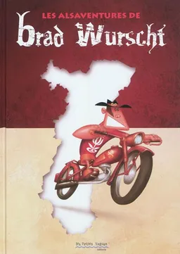 Les alsaventures de Brad Wurscht | Fabien Kuntzmann, Stéphane J. Bourhis, Francis Klotz