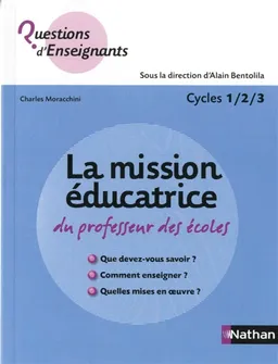 La mission éducatrice du professeur des écoles : cycles 1-2-3 | Charles Moracchini