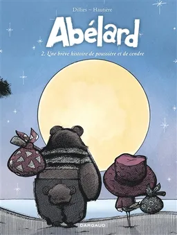 Abélard. Vol. 2. Une brève histoire de poussière et de cendre | Régis Hautière, Renaud Dillies, Christophe Bouchard
