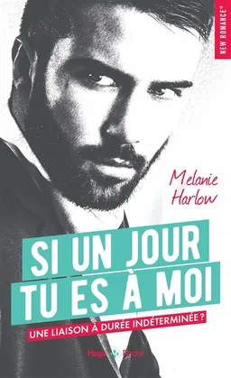Si un jour tu es à moi : une liaison à durée indéterminée ? | Melanie Harlow