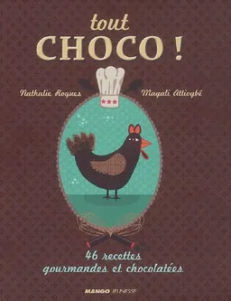 Tout choco ! : 46 recettes gourmandes et chocolatées | Nathalie Roques, Magali Attiogbé