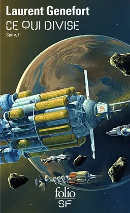 Spire. Vol. 2. Ce qui divise | Laurent Genefort