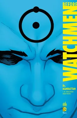 Before Watchmen. Vol. 8. Dr Manhattan | J. Michael Straczynski, Adam Hughes, Laura Martin