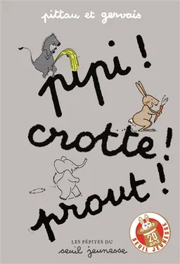 Pipi ! Crotte ! Prout ! | Francesco Pittau, Bernadette Gervais