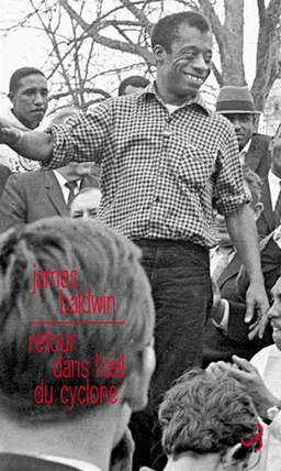 Retour dans l'oeil du cyclone : essais | James Baldwin