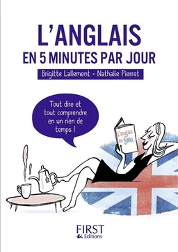 L'anglais en 5 minutes par jour : tout dire et tout comprendre en un rien de temps ! | Brigitte Lallement, Nathalie Pierret-Lallement