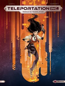 Teleportation Inc.. Vol. 1. Perdus en translation | Dominique Latil, Romain Sordet, Aurélie F. Kaori