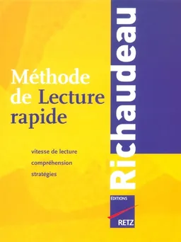 Méthode de lecture rapide Richaudeau : vitesse de lecture, compréhension, stratégies | François Richaudeau, Françoise Gauquelin, Michel Gauquelin