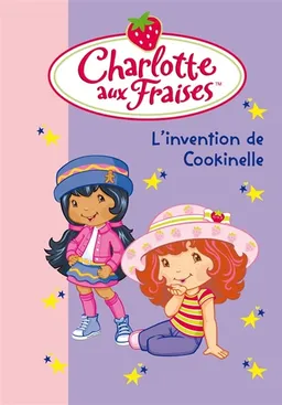 Charlotte aux fraises. Vol. 18. L'invention de Cookinelle | 
