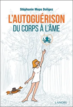 L'autoguérison : du corps à l'âme : récit de vie d'une artiste parisienne | Stéphanie Mops Doligez