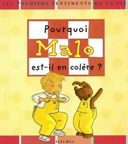 Pourquoi Malo est-il en colère ? | Karine-Marie Amiot, Madeleine Brunelet