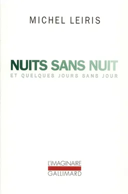 Nuits sans nuit et quelques jours sans jour | Michel Leiris