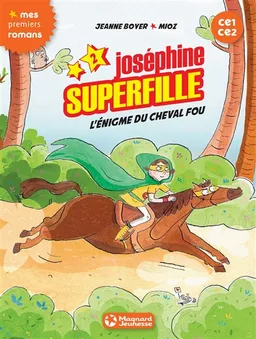 Joséphine Superfille : CE1-CE2. Vol. 2. L'énigme du cheval fou | Jeanne Boyer, Mioz
