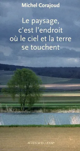 Le paysage, c'est l'endroit où le ciel et la terre se touchent | Michel Corajoud