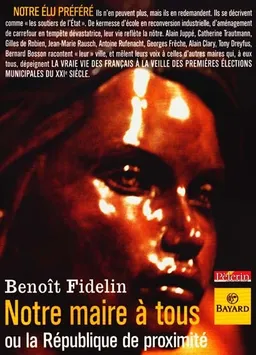 Notre maire à tous ou la République de proximité | Benoît Fidelin, René Poujol