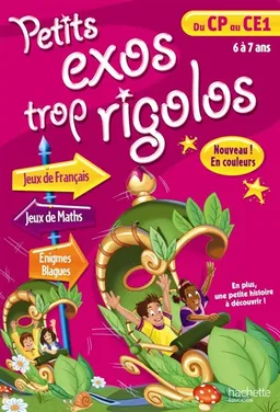 Petits exos trop rigolos, du CP au CE1, 6 à 7 ans : jeux de français, jeux de maths, énigmes, blagues | Nancy Gagné, Mina Guillois, André Guillois, Jean-Guy Bégin