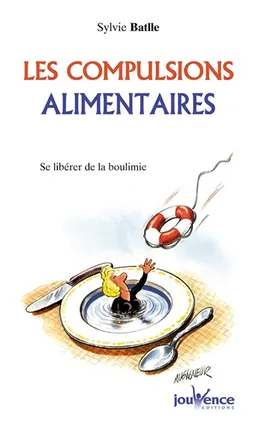Les compulsions alimentaires : se libérer de la boulimie | Sylvie Batlle