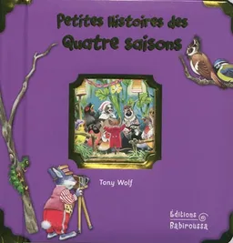 Petites histoires des quatre saisons | Tony Wolf, Céline Vielfaure