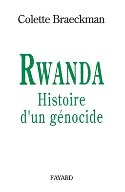 Rwanda : histoire d'un génocide | Colette Braeckman
