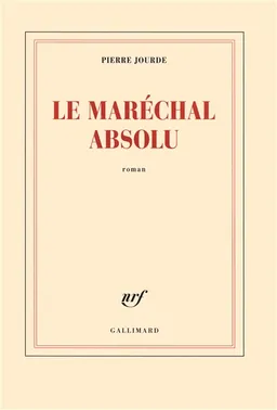Le maréchal absolu | Pierre Jourde