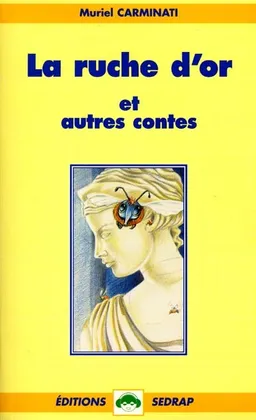 La ruche d'or et autres contes | Muriel Carminati